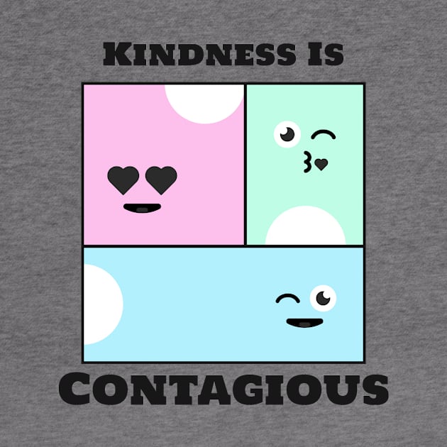 Awareness Kindness Is Contagious by Print Forge